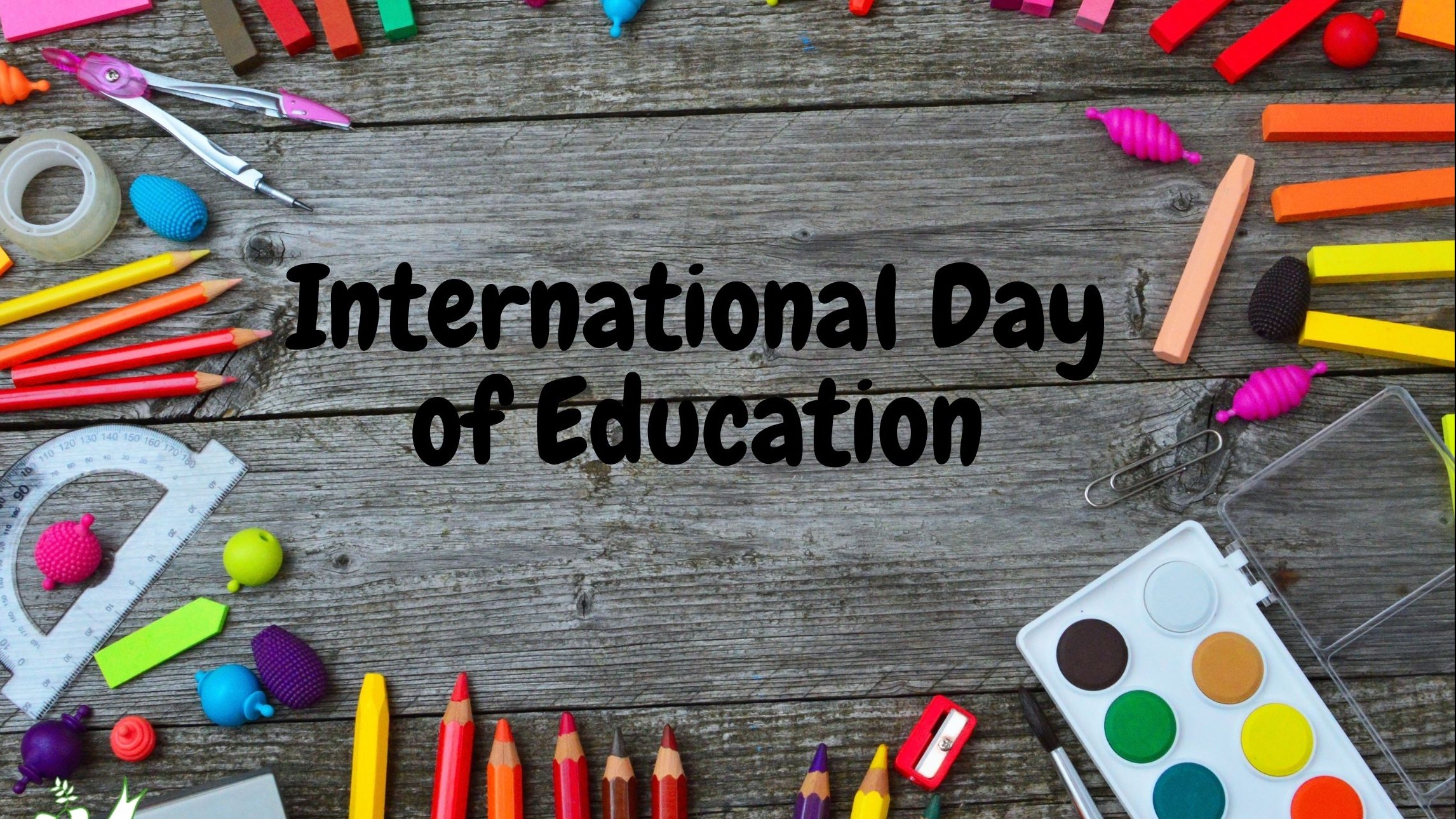 International Day of Education to celebrate the role of education in  promoting peace and development